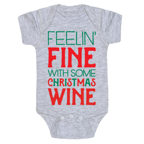 Feelin' Fine with some Christmas Wine Baby One-Piece