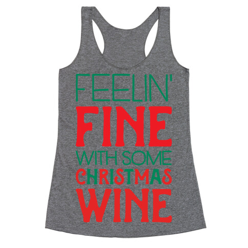 Feelin' Fine with some Christmas Wine Racerback Tank Top