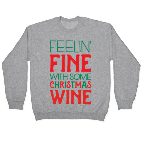 Feelin' Fine with some Christmas Wine Pullover