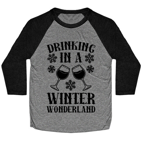 Drinking In A Winter Wonderland Baseball Tee