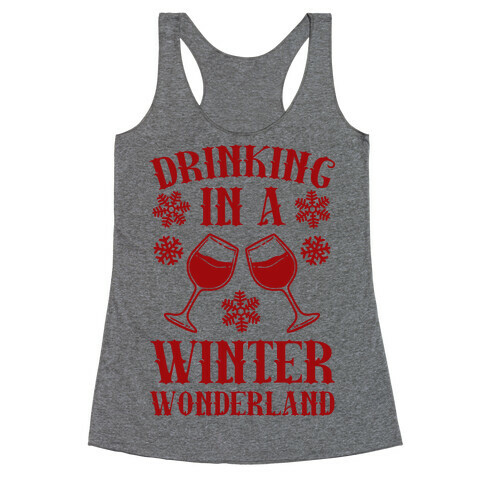 Drinking In A Winter Wonderland Racerback Tank Top