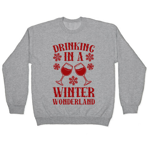 Drinking In A Winter Wonderland Pullover