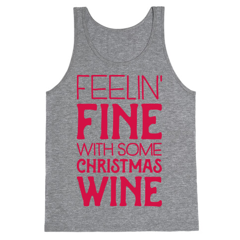 Feelin' Fine with some Christmas Wine Tank Top