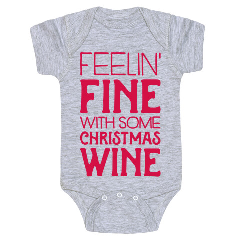 Feelin' Fine with some Christmas Wine Baby One-Piece