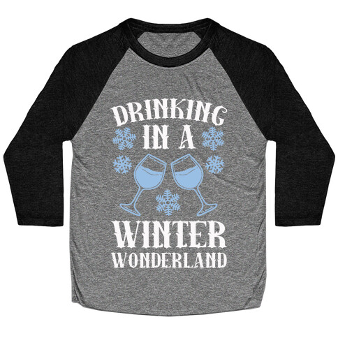 Drinking In A Winter Wonderland Baseball Tee