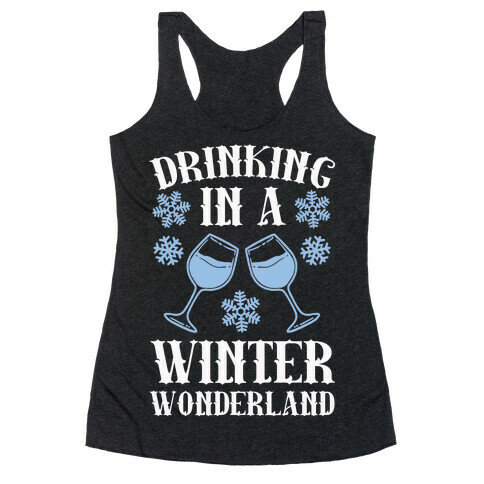 Drinking In A Winter Wonderland Racerback Tank Top