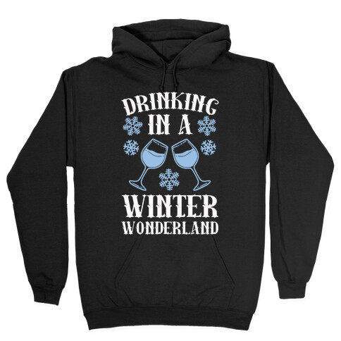 Drinking In A Winter Wonderland Hooded Sweatshirt