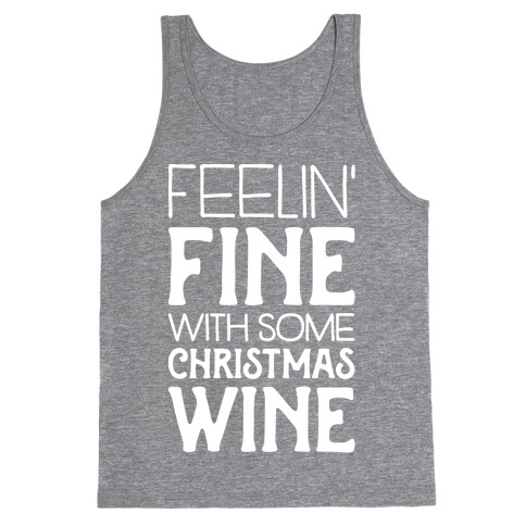 Feelin' Fine with some Christmas Wine Tank Top
