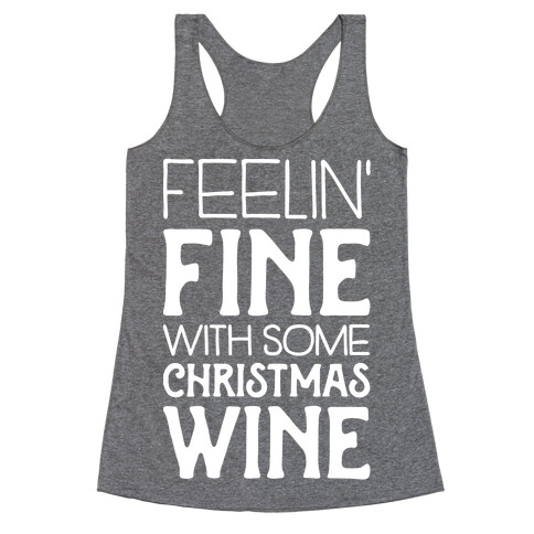 Feelin' Fine with some Christmas Wine Racerback Tank Top