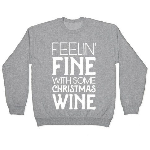 Feelin' Fine with some Christmas Wine Pullover