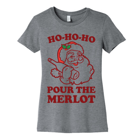 Ho-Ho-Ho Pour The Merlot Womens T-Shirt
