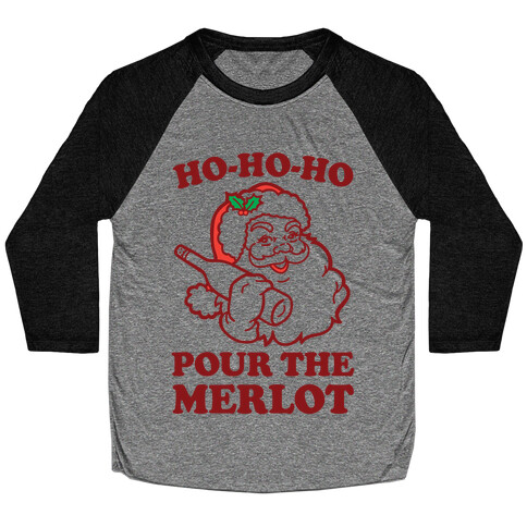 Ho-Ho-Ho Pour The Merlot Baseball Tee