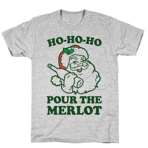 Ho-Ho-Ho Pour The Merlot T-Shirt