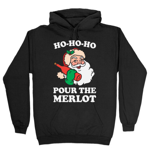 Ho-Ho-Ho Pour The Merlot Hooded Sweatshirt