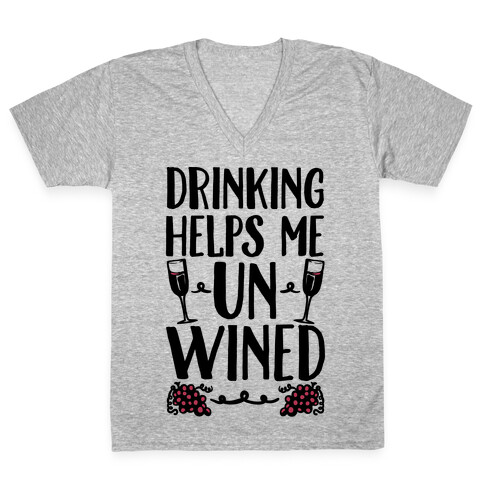 Drinking Helps Me Un-Wined V-Neck Tee Shirt