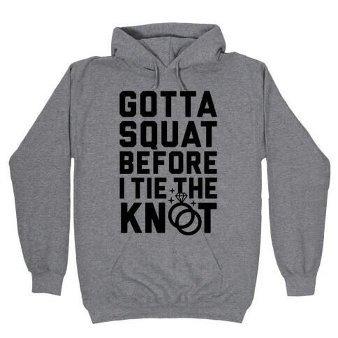 Gotta Squat Hooded Sweatshirt