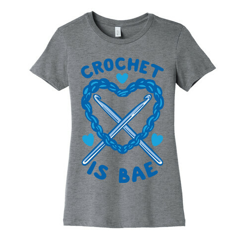 Crochet Is Bae Womens T-Shirt