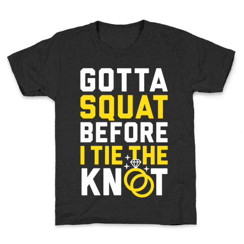 Gotta Squat Kids T-Shirt