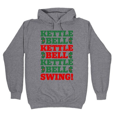 Kettlebell Kettleble Kettlebell Swing! Hooded Sweatshirt