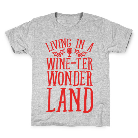 Living In A Wine-ter Wonderland Kids T-Shirt