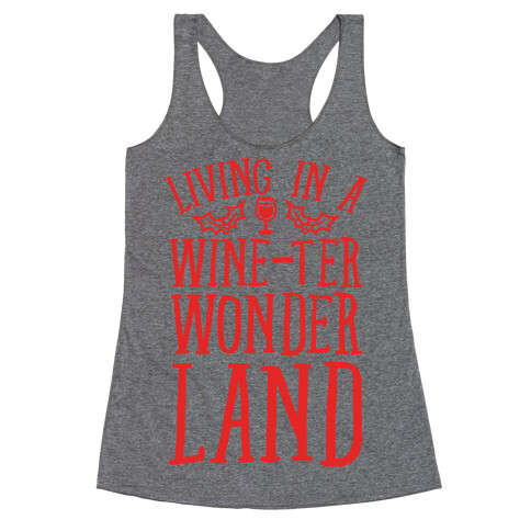 Living In A Wine-ter Wonderland Racerback Tank Top