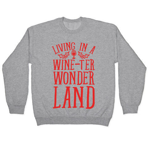 Living In A Wine-ter Wonderland Pullover