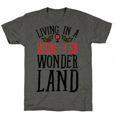 Living In A Wine-ter Wonderland T-Shirt