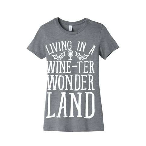 Living In A Wine-ter Wonderland Womens T-Shirt