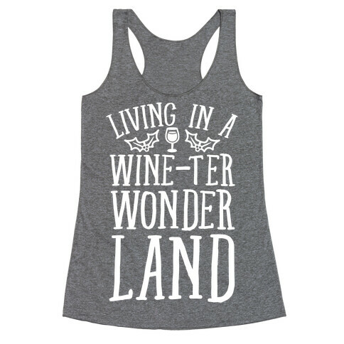 Living In A Wine-ter Wonderland Racerback Tank Top