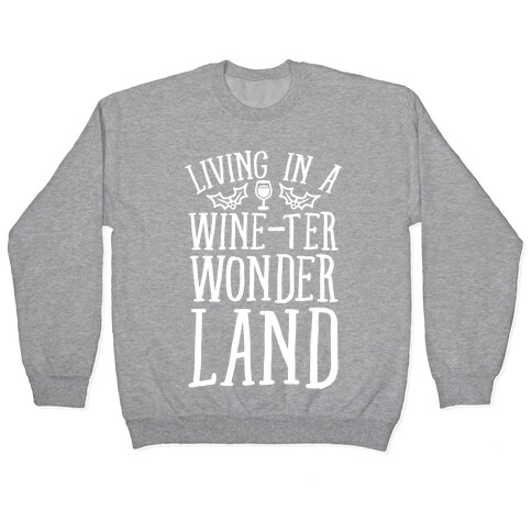 Living In A Wine-ter Wonderland Pullover