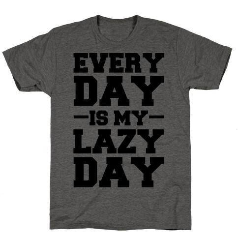 Every Day Is My Lazy Day T-Shirt