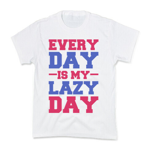 Every Day Is Lazy Day Kids T-Shirt