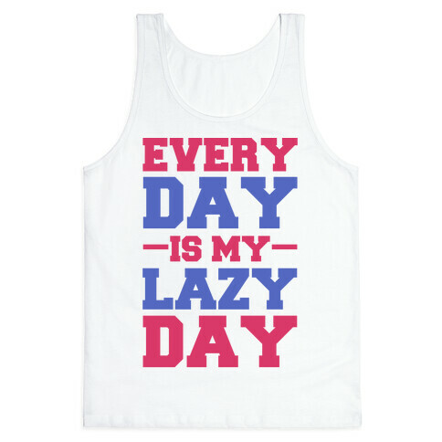 Every Day Is Lazy Day Tank Top