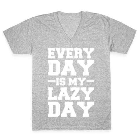 Every Day Is My Lazy Day V-Neck Tee Shirt