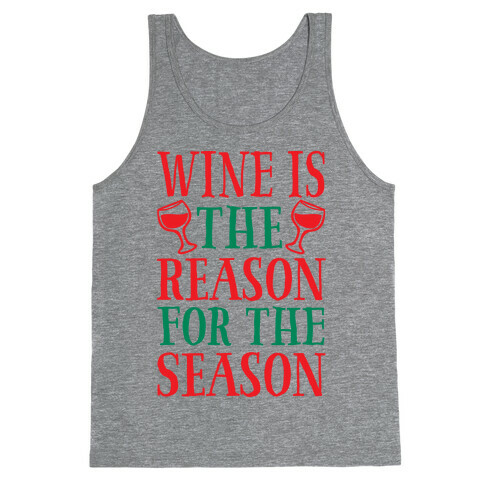 Wine Is The Reason For The Season Tank Top