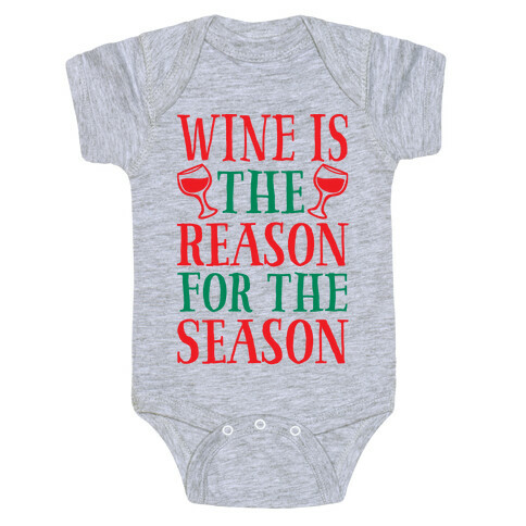 Wine Is The Reason For The Season Baby One-Piece