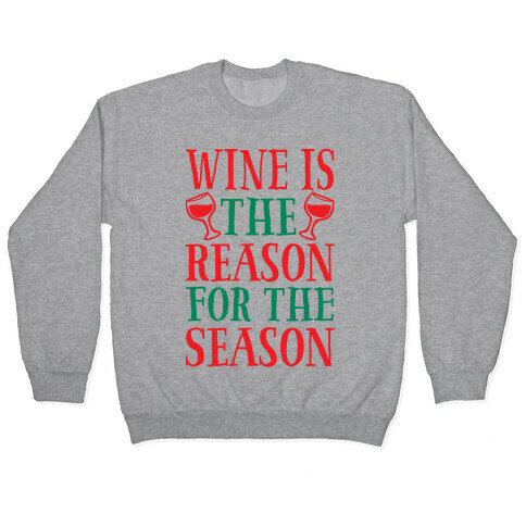 Wine Is The Reason For The Season Pullover