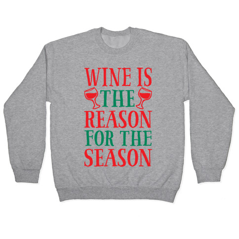 Wine Is The Reason For The Season Pullover