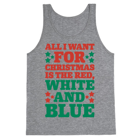 All I Want For Christmas Is Red, White And Blue Tank Top