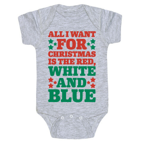 All I Want For Christmas Is Red, White And Blue Baby One-Piece