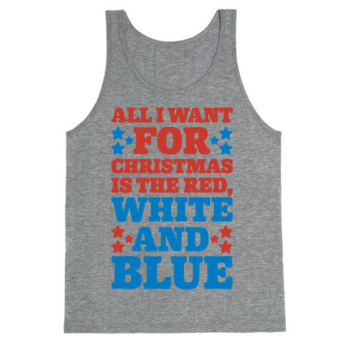 All I Want For Christmas Is Red, White And Blue Tank Top