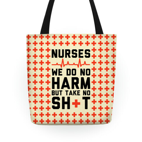 Nurses: We Do No Harm but Take No Shit  Tote