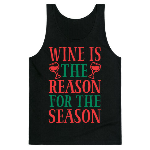 Wine Is The Reason For The Season Tank Top