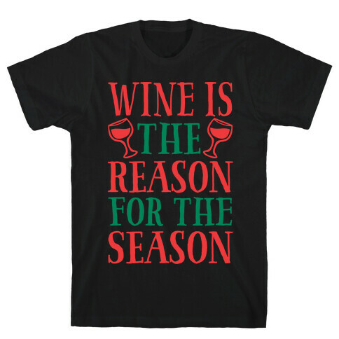 Wine Is The Reason For The Season T-Shirt