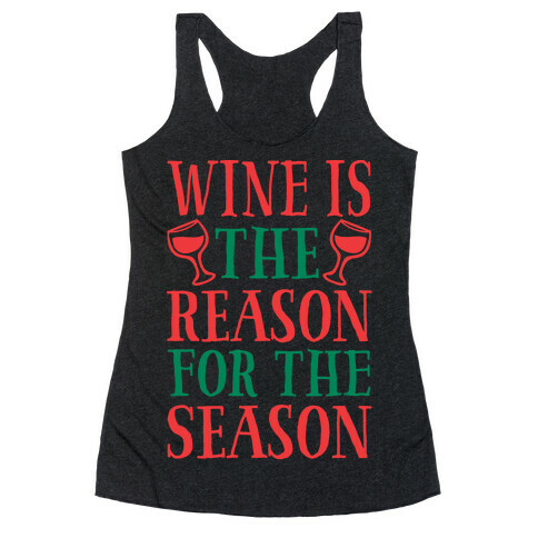 Wine Is The Reason For The Season Racerback Tank Top