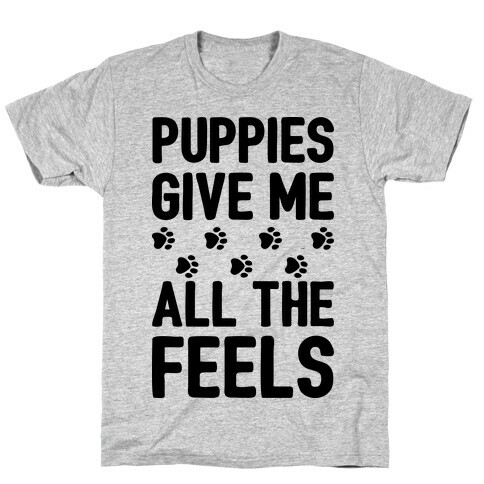 Puppies Give Me All The Feels T-Shirt
