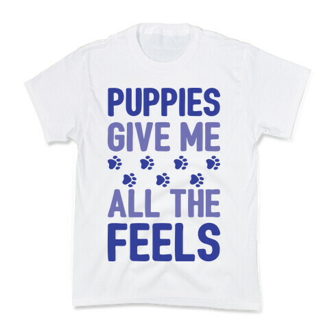 Puppies Give Me All The Feels Kids T-Shirt