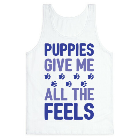 Puppies Give Me All The Feels Tank Top