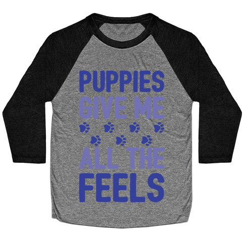 Puppies Give Me All The Feels Baseball Tee