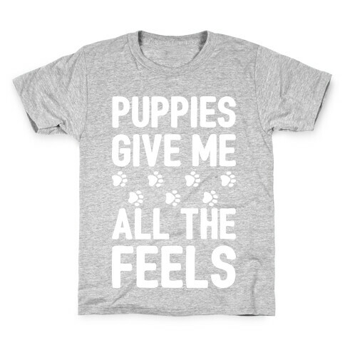 Puppies Give Me All The Feels Kids T-Shirt